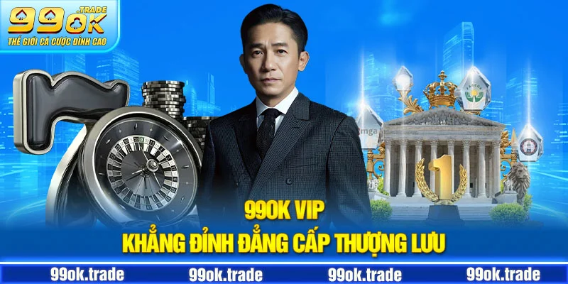 99OK sân chơi cá cược uy tín hiện nay