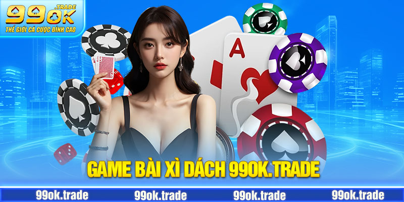 Luật đặt cược xì dách chuẩn xác cho newbie 