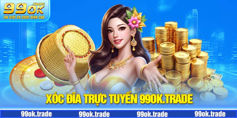 Luật chơi xóc đĩa trực tuyến của 99OK 