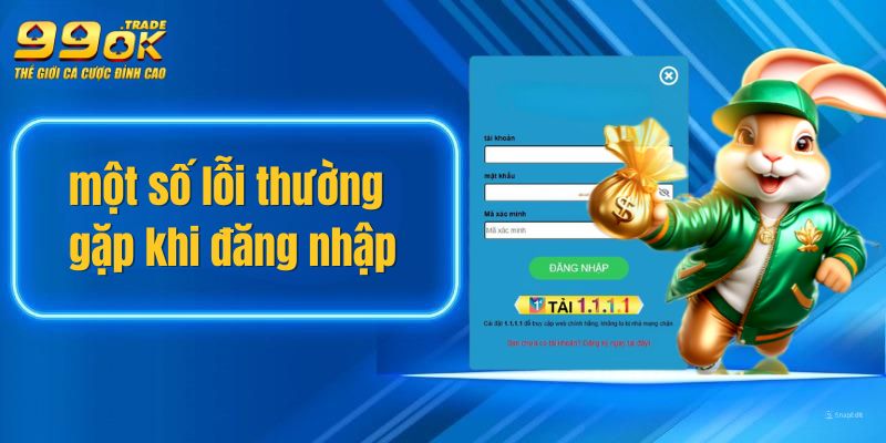 Một số lỗi thường gặp khi đăng nhập 99ok