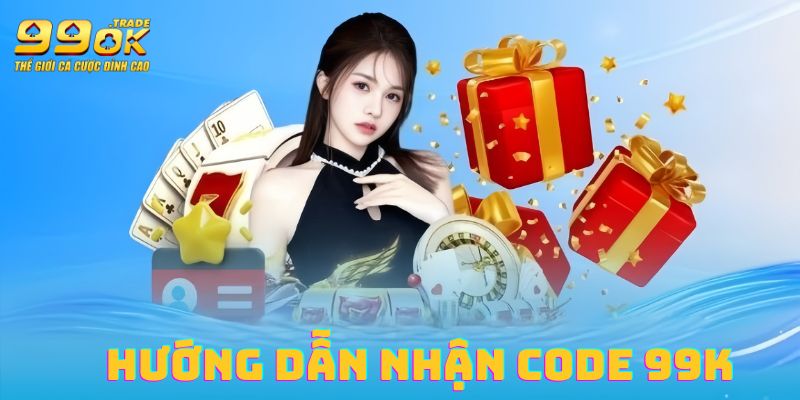 Cách nhận code 99k tại 99OK đơn giản và nhanh chóng